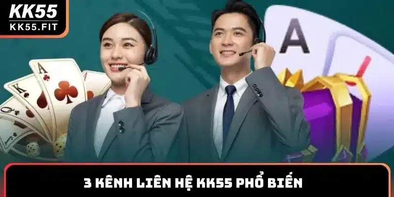 3 kênh liên hệ KK55 phổ biến