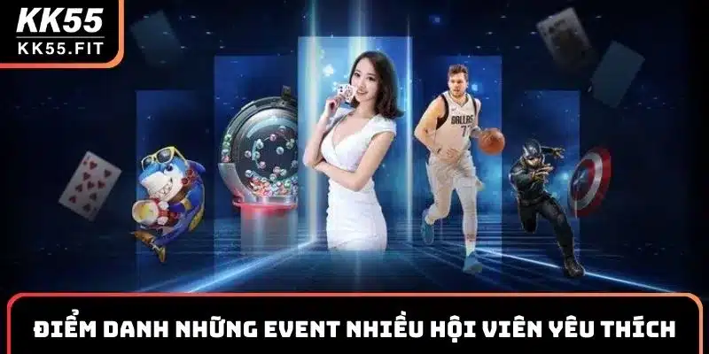 Điểm danh những event được nhiều hội viên yêu thích