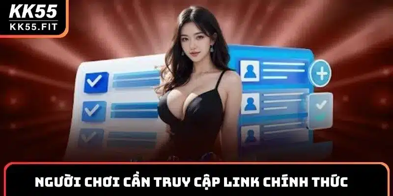 Người chơi cần truy cập link chính thức để tránh rủi ro